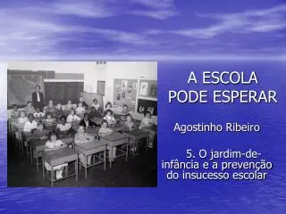 a escola pode esperar
