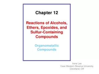 Chapter 12 Reactions of Alcohols, Ethers, Epoxides, and Sulfur-Containing Compounds