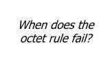 When does the octet rule fail? - slide 1