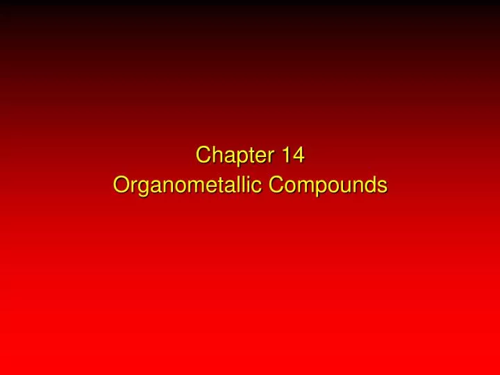 chapter 14 organometallic compounds