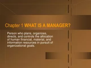Chapter 1 WHAT IS A MANAGER?