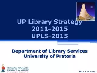 UP Library Strategy 2011-2015 UPLS-2015