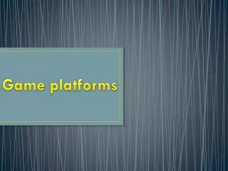 Game platforms