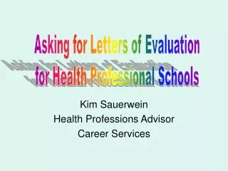 Kim Sauerwein Health Professions Advisor Career Services