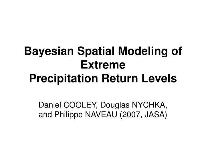 bayesian spatial modeling of extreme precipitation return levels