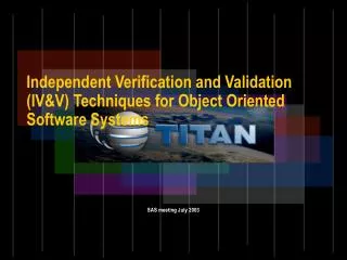 Independent Verification and Validation (IV&amp;V) Techniques for Object Oriented Software Systems