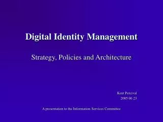 Digital Identity Management Strategy, Policies and Architecture
