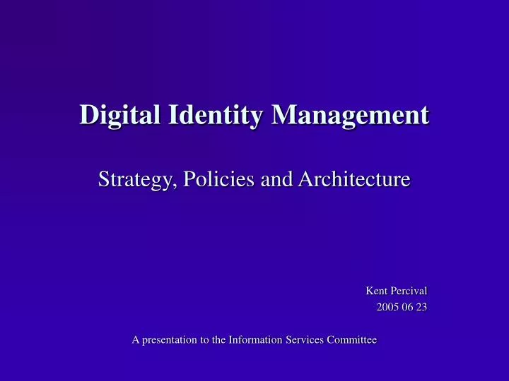 digital identity management strategy policies and architecture
