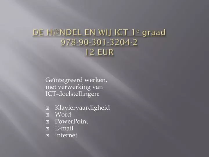 de h@ndel en wij ict 1 e graad 978 90 301 3204 2 12 eur