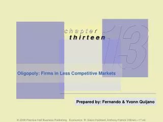 Oligopoly: Firms in Less Competitive Markets