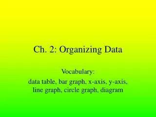 ch 2 organizing data