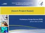 Preliminary Design Review Template Instructions for Medicare & Medicaid Projects - slide 1
