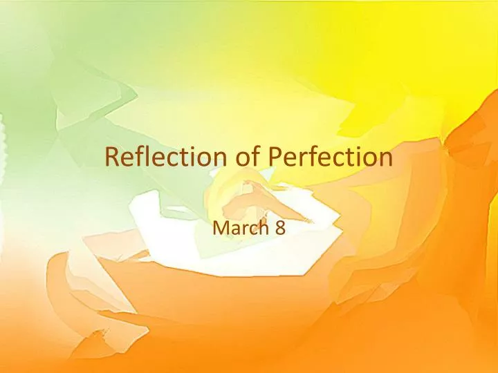 reflection of perfection