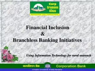 Financial Inclusion &amp; Branchless Banking Initiatives