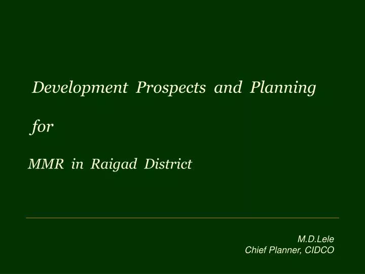 development prospects and planning for mmr in raigad district