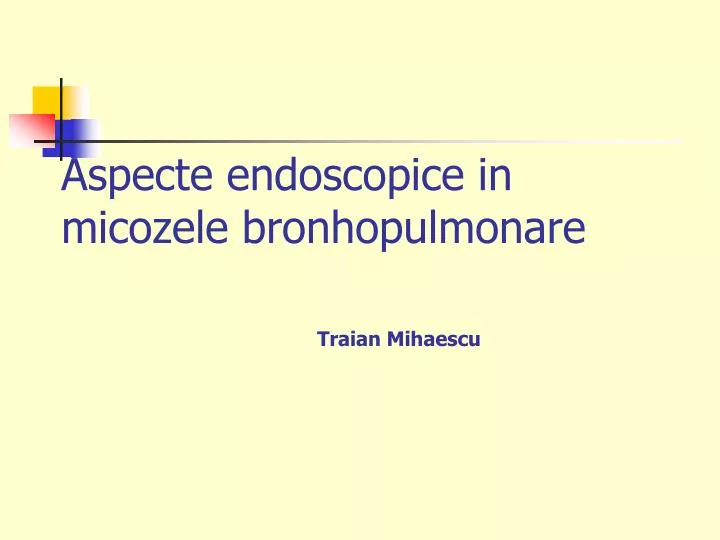 aspecte endoscopice in micozele bronhopulmonare