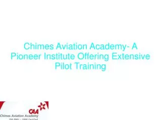 Chimes Aviation Academy- A Pioneer Institute Offering Extens