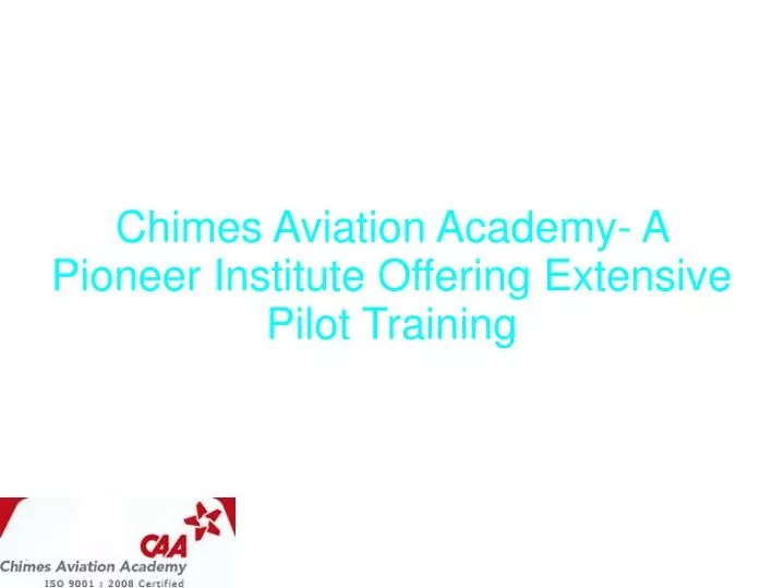 chimes aviation academy a pioneer institute offering extensive pilot training