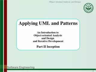 Applying UML and Patterns An Introduction to Object-oriented Analysis and Design and Iterative Development Part II In