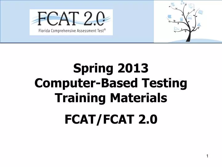 spring 2013 computer based testing training materials