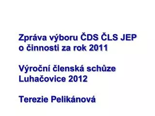 zpr va v boru ds ls jep o innosti za rok 2011 v ro n lensk sch ze luha ovice 2012 terezie pelik nov