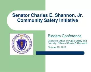 Senator Charles E. Shannon, Jr. Community Safety Initiative