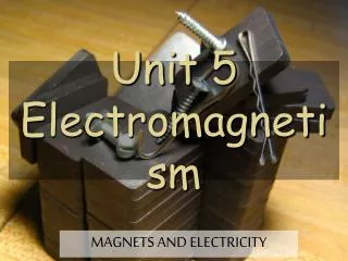 Unit 5 Electromagnetism