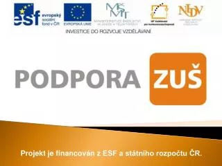 Projekt je financován z ESF a státního rozpočtu ČR.