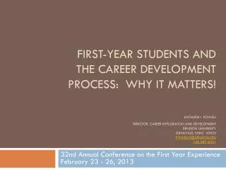 32nd Annual Conference on the First Year Experience February 23 - 26, 2013