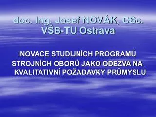 doc. Ing. Josef NOVÁK, CSc. VŠB-TU Ostrava