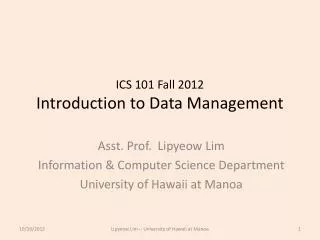ICS 10 1 Fall 2012 Introduction to Data Management