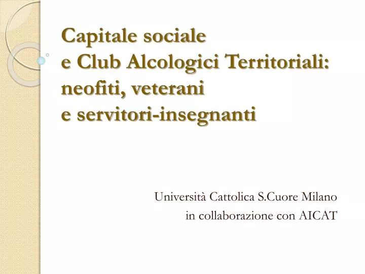 capitale sociale e club alcologici territoriali neofiti veterani e servitori insegnanti