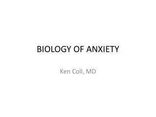 BIOLOGY OF ANXIETY