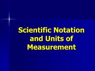 scientific notation and units of measurement