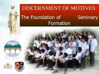 DISCERNMENT OF MOTIVES: The Foundation of Seminary Formation