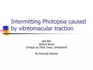 Intermitting Photopsia caused by vitreomacular traction