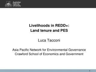 Livelihoods in REDD+: Land tenure and PES Luca Tacconi