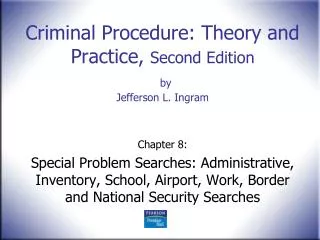 Criminal Procedure: Theory and Practice, Second Edition by Jefferson L. Ingram