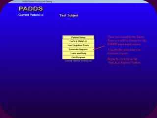 Once you complete the Target Tests you will be returned to the PADDS main menu screen.