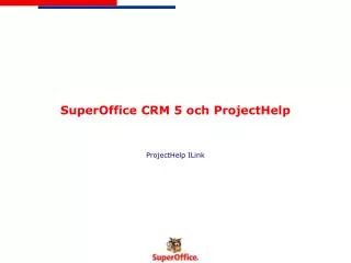 SuperOffice CRM 5 och ProjectHelp