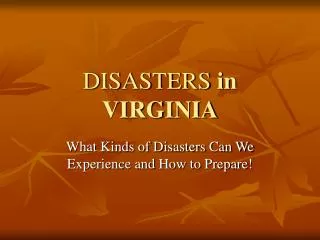 DISASTERS in VIRGINIA