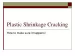 Plastic Shrinkage Cracking - slide 1