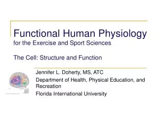 Functional Human Physiology for the Exercise and Sport Sciences The Cell: Structure and Function