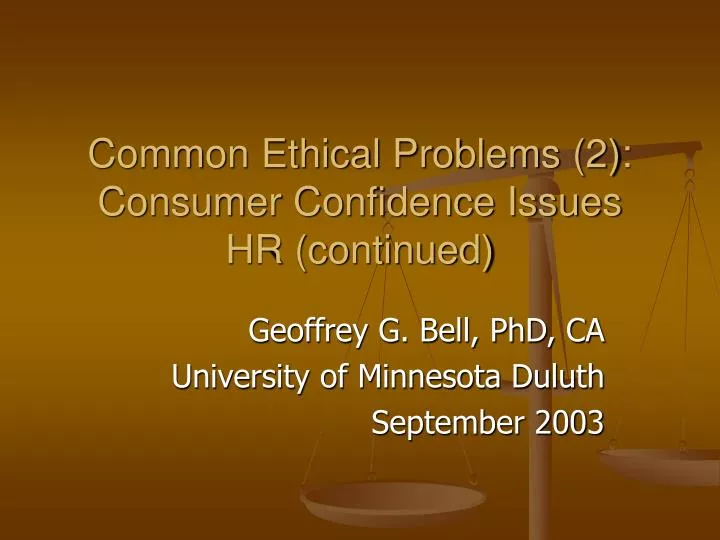 common ethical problems 2 consumer confidence issues hr continued
