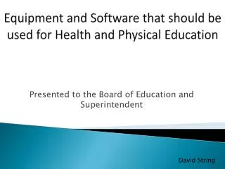 Equipment and Software that should be used for Health and Physical Education