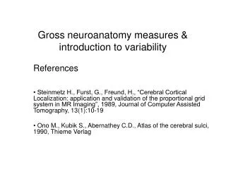 Gross neuroanatomy measures &amp; introduction to variability