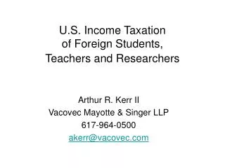 U.S. Income Taxation of Foreign Students, Teachers and Researchers