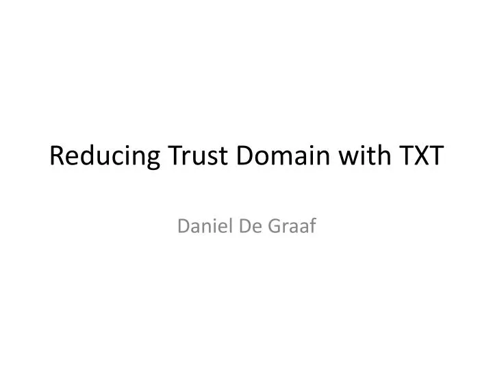 reducing trust domain with txt