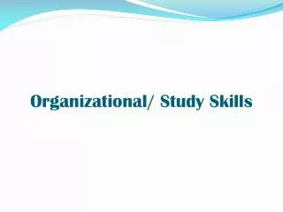 Organizational/ Study Skills