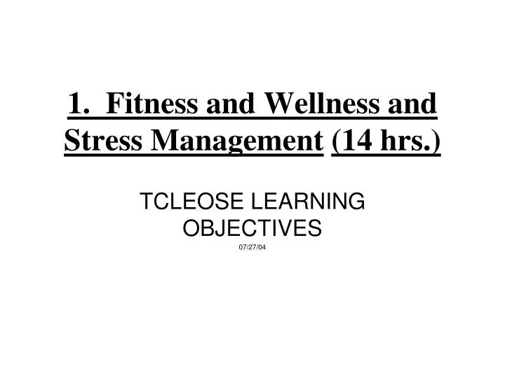 1 fitness and wellness and stress management 14 hrs
